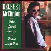 CD: Delbert McClinton  - Great Songs Come Together 