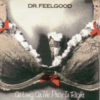 7": Dr. Feelgood - As Long As The Price Is Right - 3 diff coloured vinyls