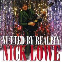 LP + CD: Nick Lowe - Nutted By Reality
