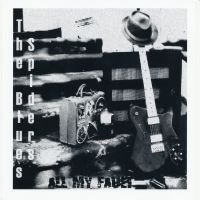 The Blues Spiders CD "All My Fault"