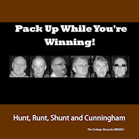 CD: Hunt, Runt, Shunt and Cunningham - Pack Up While You're Winning!