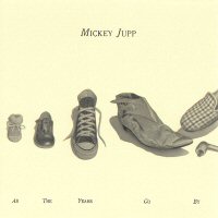 CD - Mickey Jupp - As The Yeahs Go By